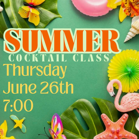 Cocktail Class (6/26/25)